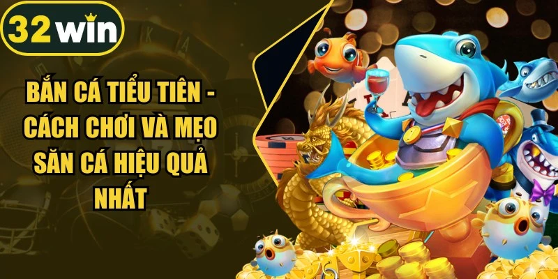 Bắn cá tiểu tiên
