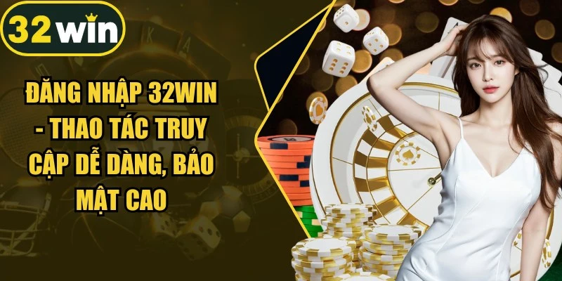 Đăng Nhập 32WIN