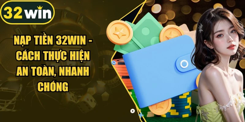 Nạp Tiền 32WIN
